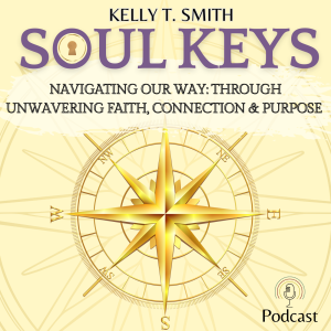 Soul Keys: Navigating our way: Through Faith, Connection & Purpose in Challenging Times